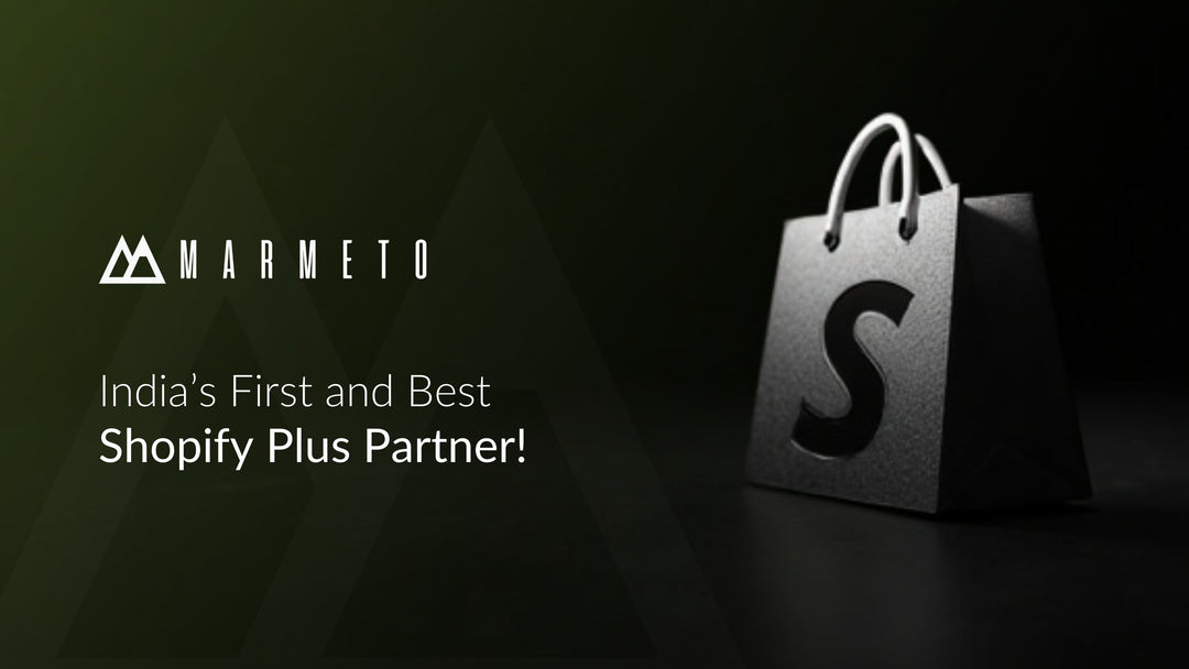 Marmeto is India's First and Best Shopify Plus Partner