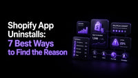 Shopify App Uninstalls: 7 Best Ways to Find the Reason