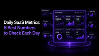 Daily SaaS Metrics: 6 Best Numbers to Check Each Day