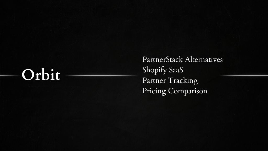 Best PartnerStack Alternatives for Shopify SaaS | Orbit